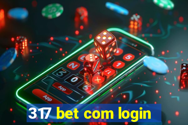 317 bet com login